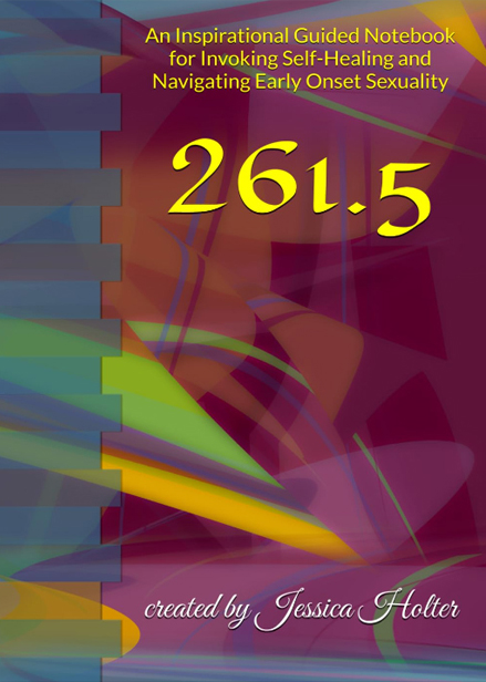 Cover of 261.5: An Inspirational Guided Notebook for Invoking Self-Healing and Navigating Early Onset Sexuality